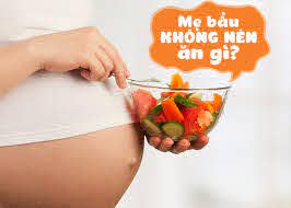 Những thực phẩm mẹ bầu nên tránh trong giai đoạn mang thai